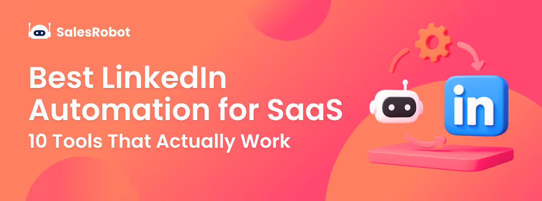 Best LinkedIn Automation for SaaS: 10 Tools That Actually Work 