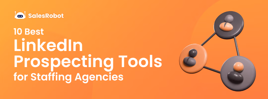 10 Best LinkedIn Prospecting Tools for Staffing Agencies