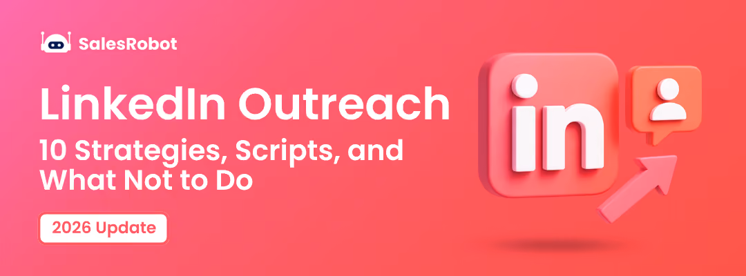 LinkedIn Outreach in 2026: 10 Strategies, Scripts, and What Not to Do