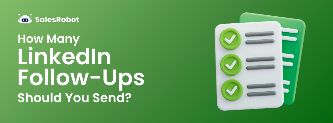 How Many LinkedIn Follow-Ups Should You Send?
