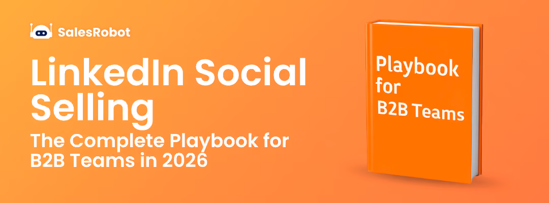 LinkedIn Social Selling: The Complete Playbook for B2B Teams in 2026