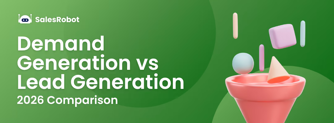 Demand Generation vs Lead Generation: 2026 Comparison