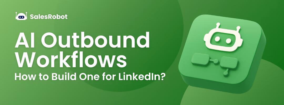 AI Outbound Workflows: How to Build One for LinkedIn