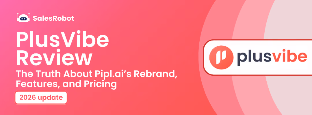 PlusVibe Review 2026: The Truth About Pipl.ai’s Rebrand, Features, and Pricing