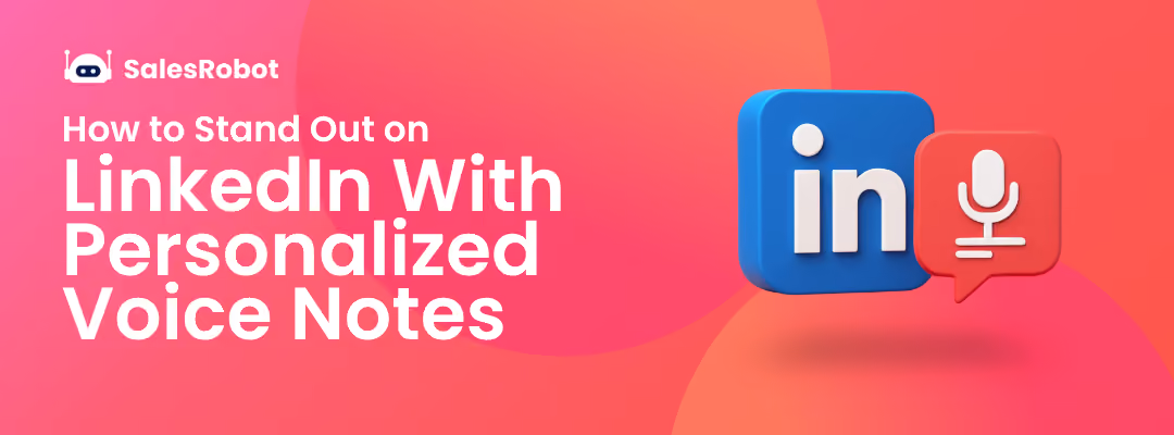 How to Stand Out on LinkedIn With Personalized Voice Notes