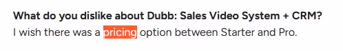 A short user review expressing a desire for a pricing option between the Starter and Pro plans for the Dubb Sales Video System + CRM