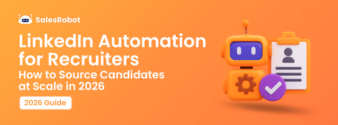 LinkedIn Automation for Recruiters: How to Source Candidates at Scale (2026 Guide)