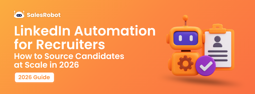 LinkedIn Automation for Recruiters: How to Source Candidates at Scale (2026 Guide)
