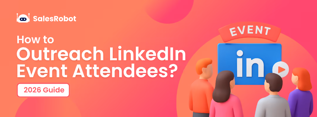 How to Outreach LinkedIn Event Attendees in 2026 (Step-by-Step Guide)