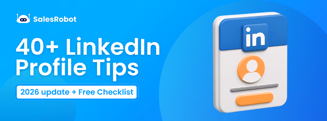 40+ LinkedIn Profile Tips for 2026 [+Free Checklist]