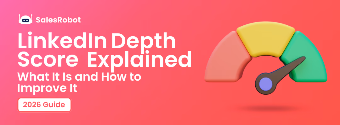 LinkedIn Depth Score Explained: What It Is and How to Improve It (2026)