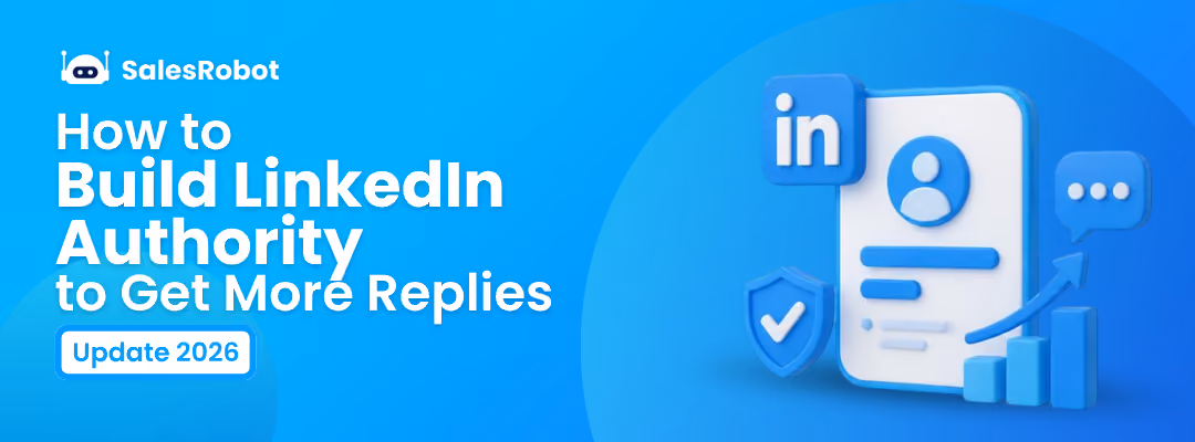 How to Build LinkedIn Authority to Get More Replies (2026)