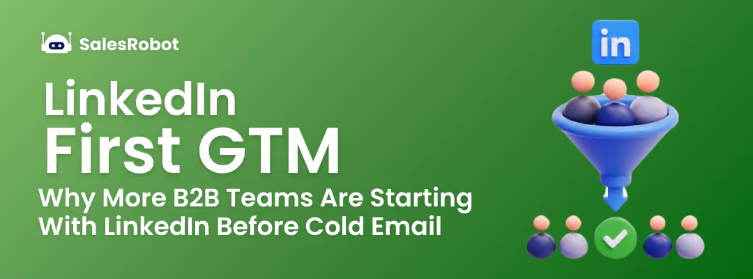 LinkedIn-First GTM: Why More B2B Teams Are Starting With LinkedIn Before Cold Email (2026)