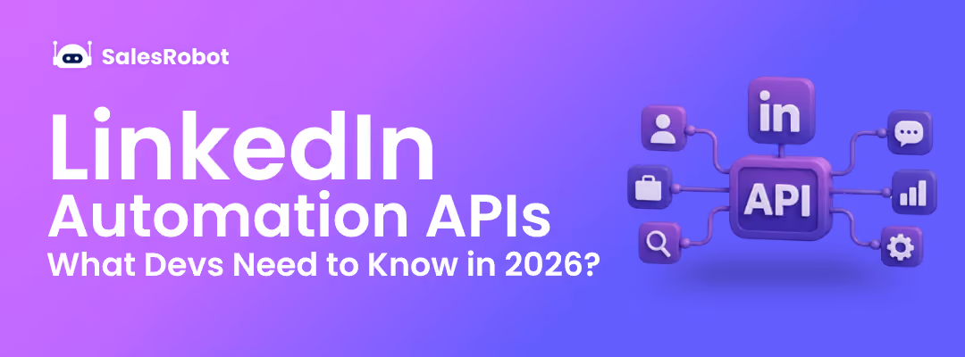 LinkedIn Automation APIs in 2026: What Devs Need to Know