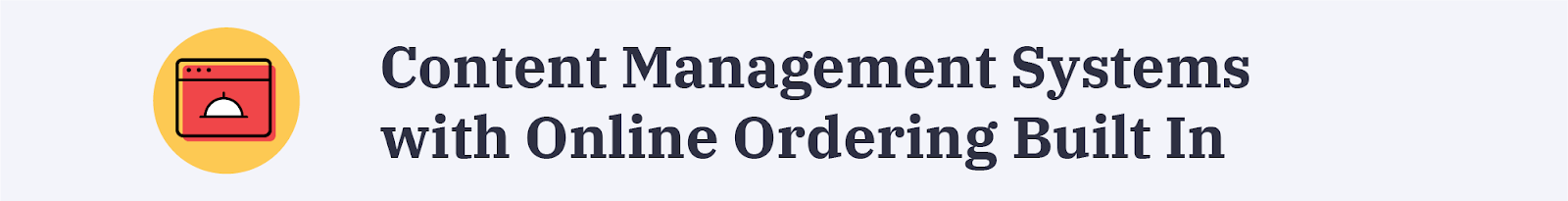Content management systems with online ordering built in