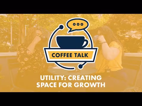 Two women drinking coffee outdoors with overlay text: Coffee Talk Utility creating space for growth.