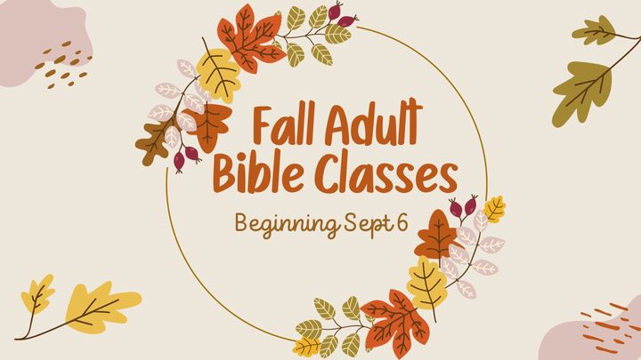 Spring Quarter Adult Bible Classes with three topics: 10 Keys for Unlocking the Bible, Lessons in the Gospel of Mark, and The Holy Spirit – God’s Empowering Presence, above a row of red, pink, and yellow flowers.