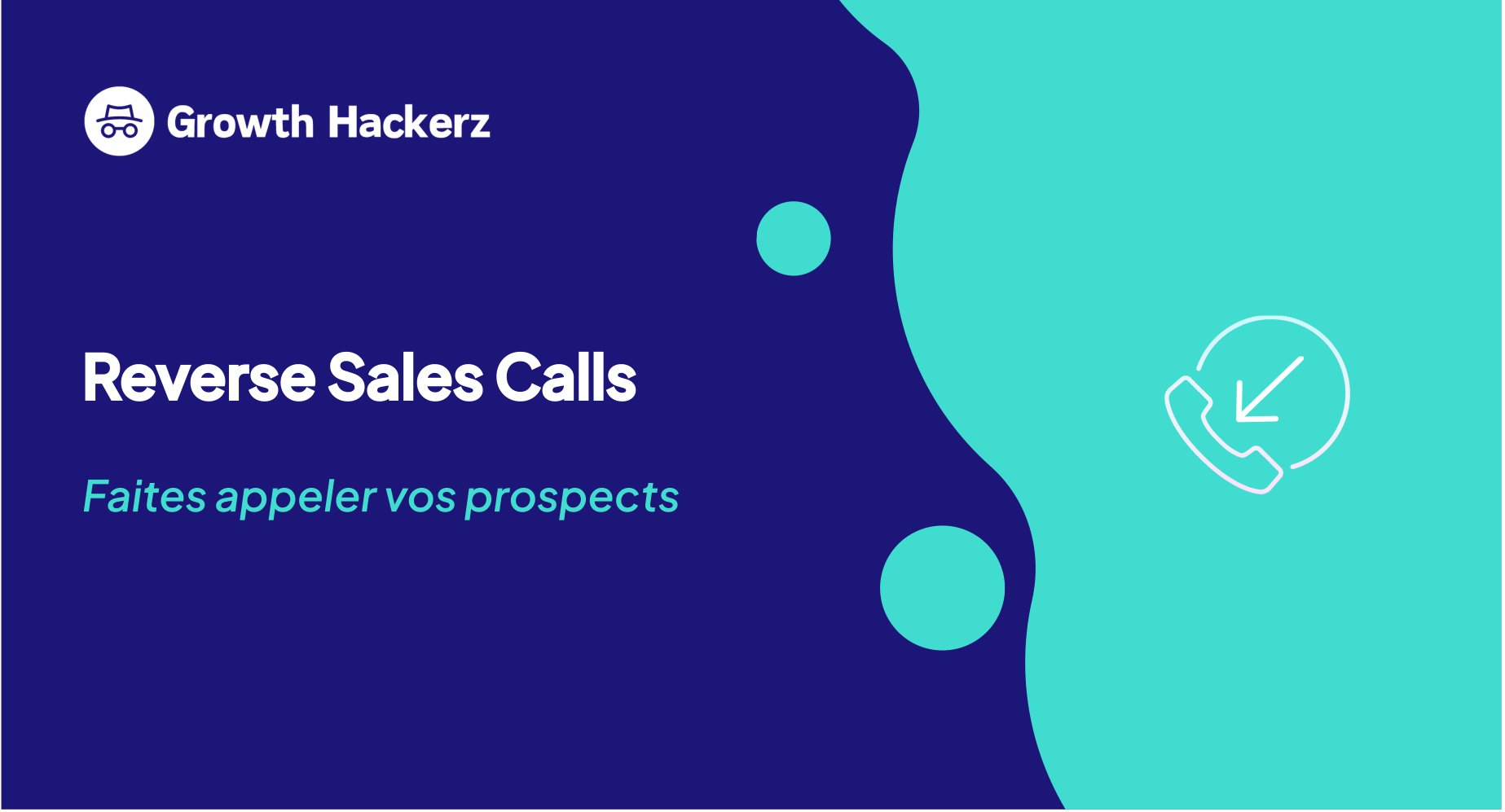 Reverse Sales Calls : faites appeler vos prospects