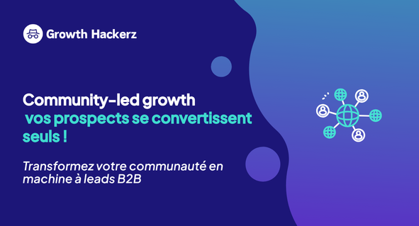 Community-led growth : vos prospects se convertissent seuls