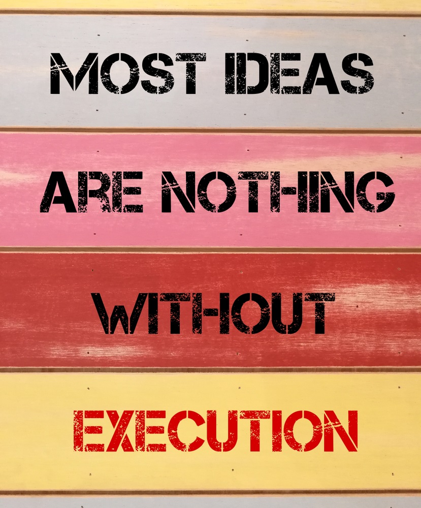 Change And Ideas Both Matter But Execution Is Everything