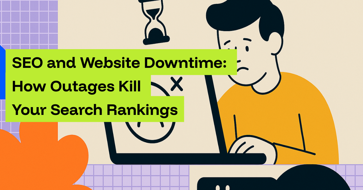 SEO and Website Downtime: How Outages Kill Your Search Rankings