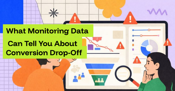What Monitoring Data Can Tell You About Conversion Drop-Off
