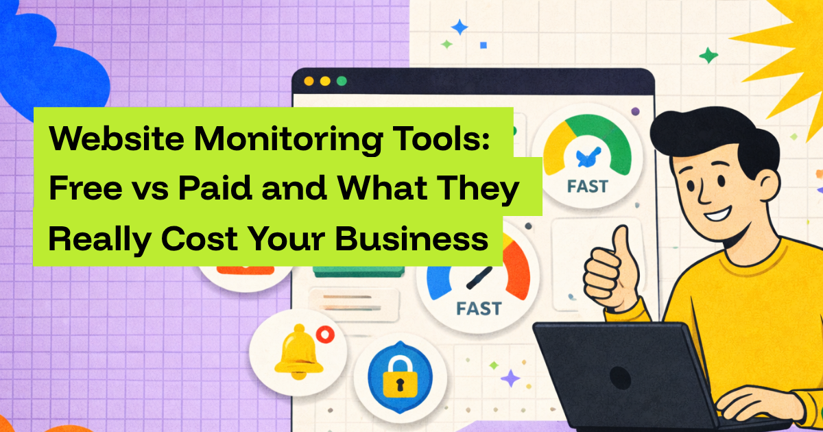 Website Monitoring Tools: Free vs Paid and What They Really Cost Your Business