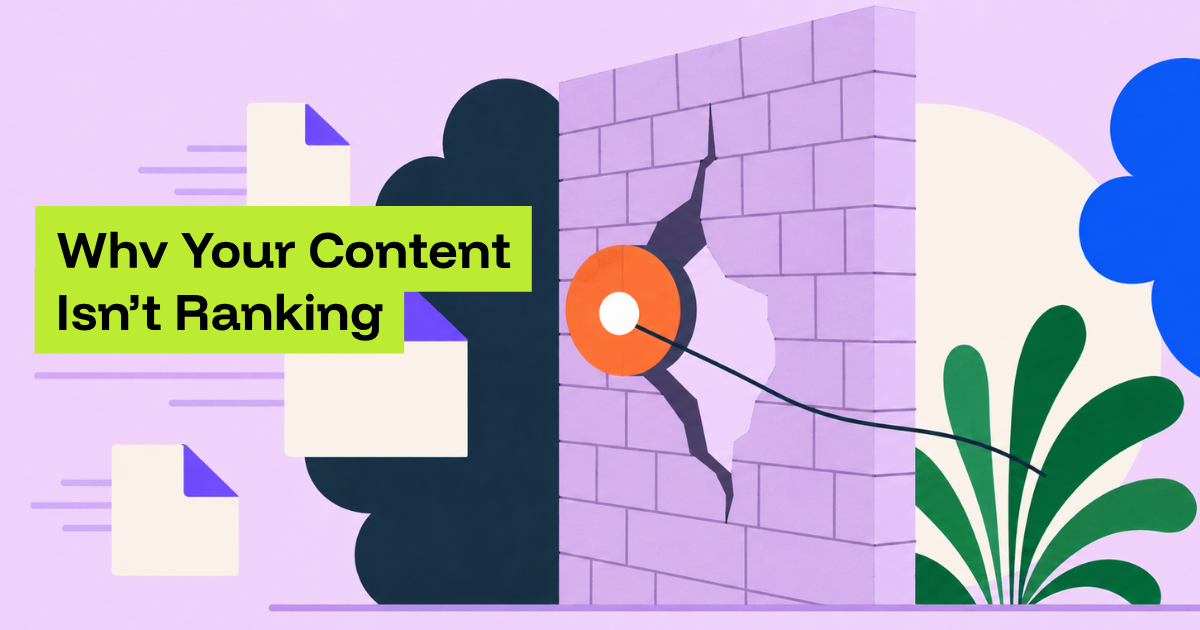 Why Your Content Isn’t Ranking (And It’s Not What You Think)