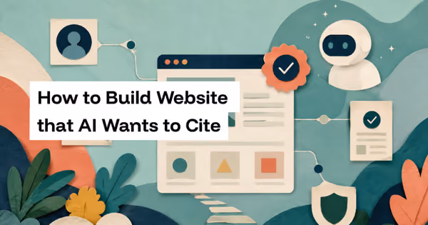 How to Build website that AI wants to cite: AI Trust Starts Before Ranking