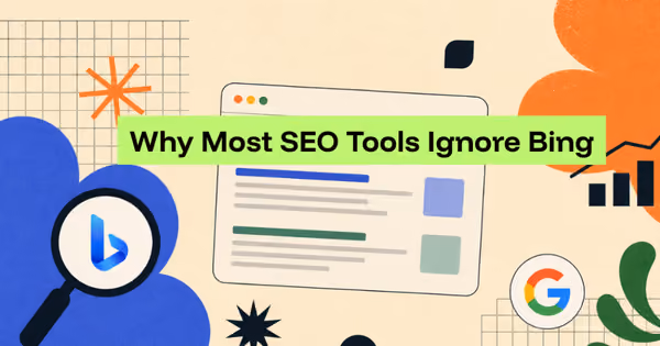 Why Most SEO Tools Ignore Bing And Why That Is Costing You Traffic