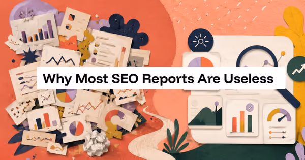 Why Most SEO Reports Are Useless (And What to Track Instead)