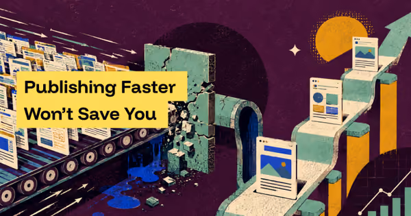 Publishing Faster Won’t Save You Unless You Fix This