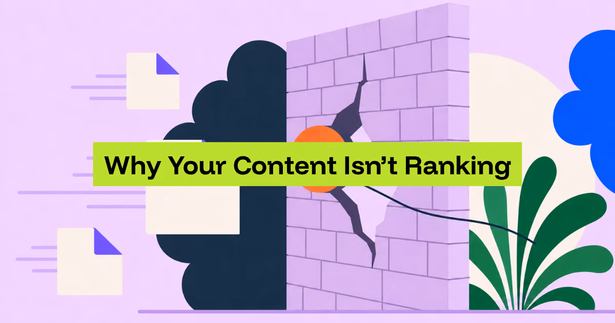 Why Your Content Isn’t Ranking (And It’s Not What You Think)