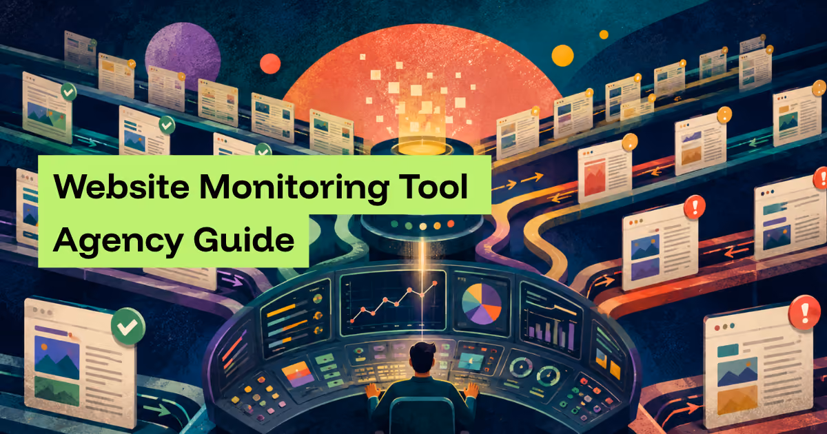 Website Monitoring Tool Agency Guide: How Agencies Manage Dozens of Sites Without Losing Control