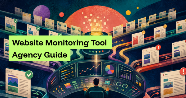 Website Monitoring Tool Agency Guide: How Agencies Manage Dozens of Sites Without Losing Control