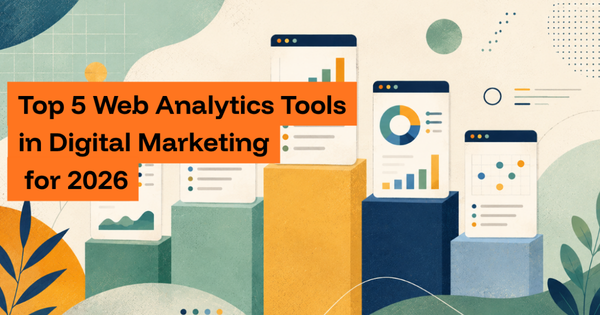 Top 5 Web Analytics Tools in Digital Marketing for 2026