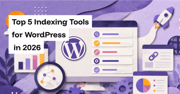 Top 5 Indexing Tools for WordPress in 2026 