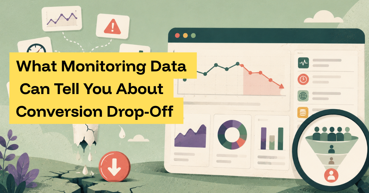 What Monitoring Data Can Tell You About Conversion Drop-Off