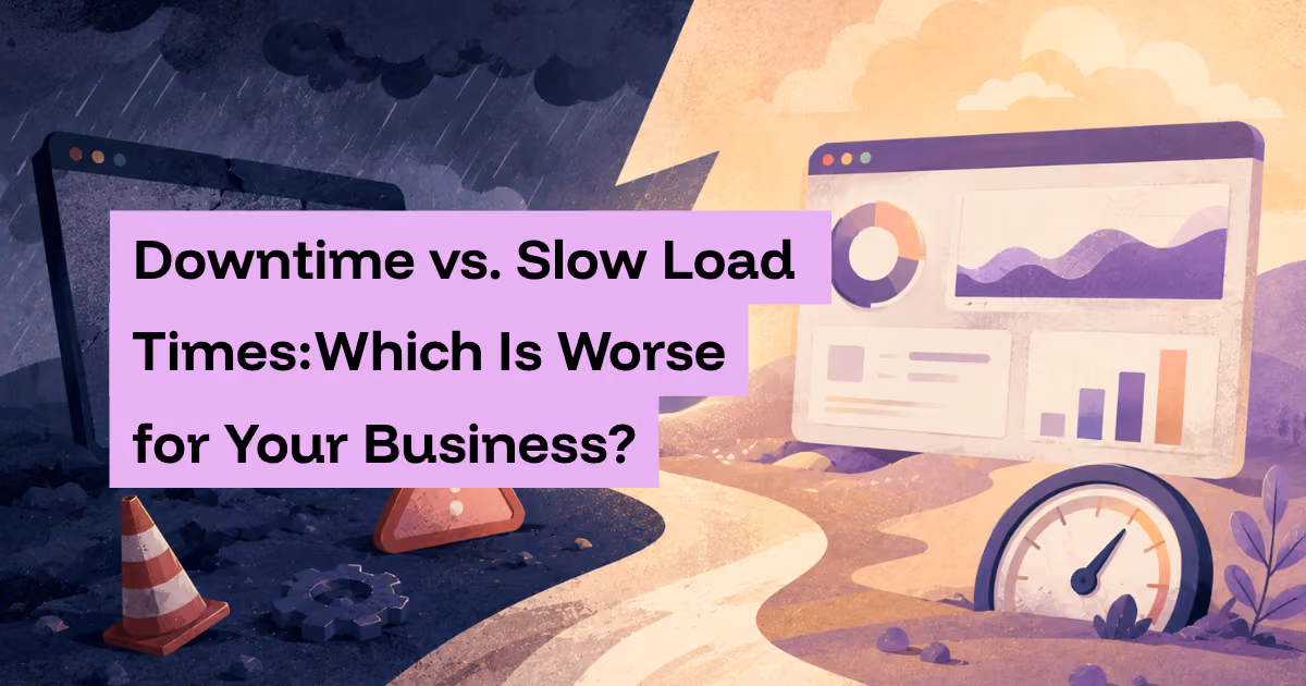 Downtime vs. Slow Load Times: Which Is Worse for Your Business?