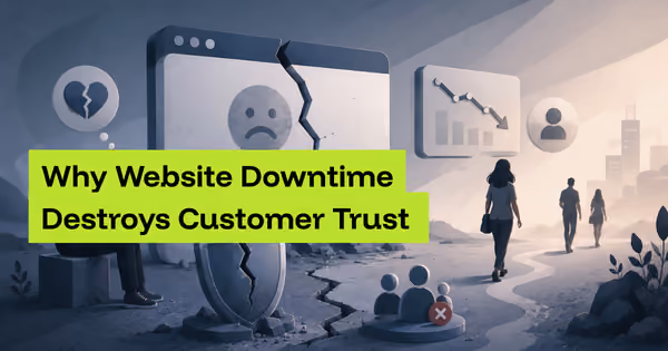 Why Website Downtime Destroys Customer Trust 