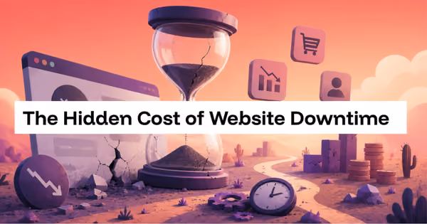The Hidden Cost of Website Downtime: How Every Minute Hurts Your Business