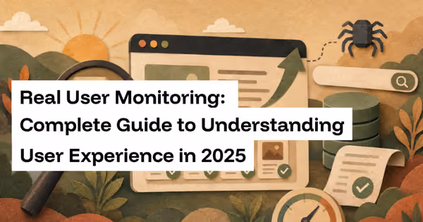 Real User Monitoring: Complete Guide to Understanding User Experience