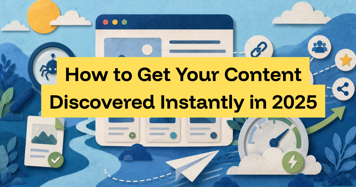 How to Get Your Content Discovered Instantly