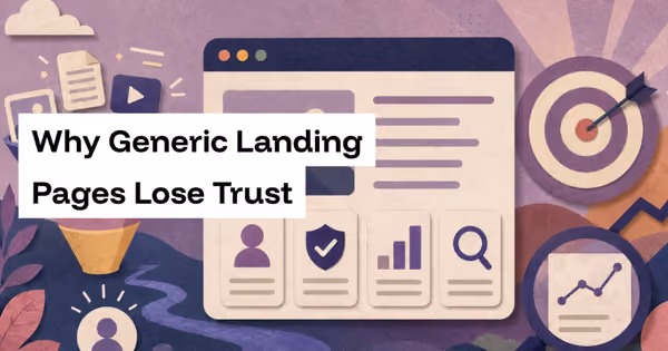 Why Generic Landing Pages Lose Trust (and How Data Can Fix It)