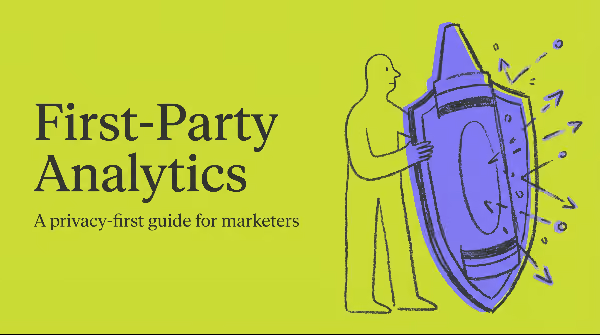 First-Party Analytics: A Privacy-First Guide for Marketers