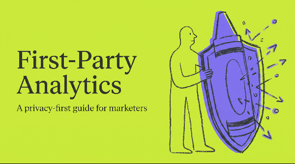 First-Party Analytics: A Privacy-First Guide for Marketers