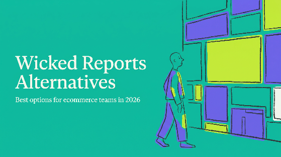 The Best Wicked Reports Alternatives for Ecommerce Teams in 2026
