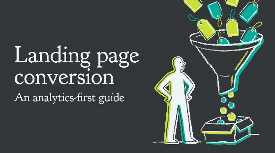 Landing Page Conversion: An Analytics-First Guide