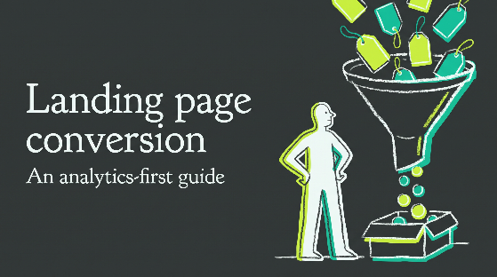 Landing Page Conversion: An Analytics-First Guide