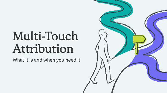 What Is Multi-Touch Attribution, and When Do You Need It?